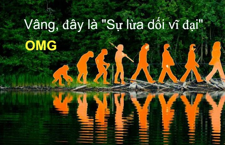 Thuyết tiến hóa: “Sự lừa dối vĩ đại” được tuyên truyền