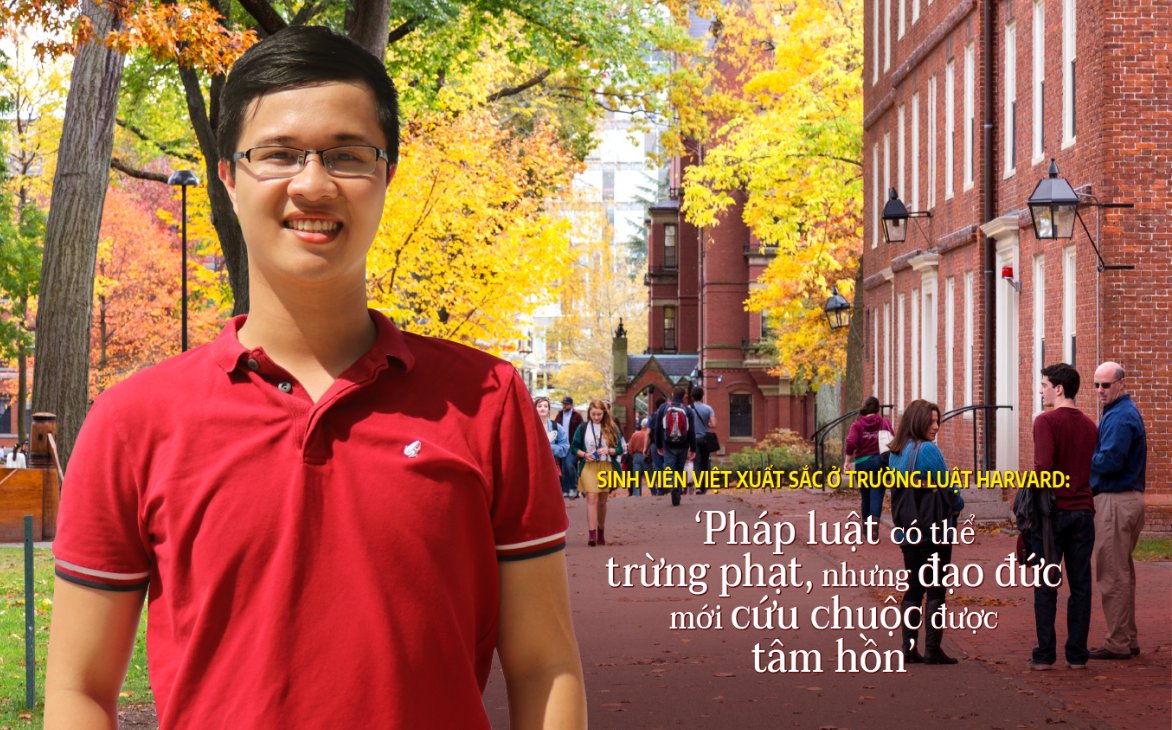 Sinh viên Việt xuất sắc tại Harvard: Pháp luật có thể trừng phạt, nhưng đạo đức mới cứu chuộc được tâm hồn