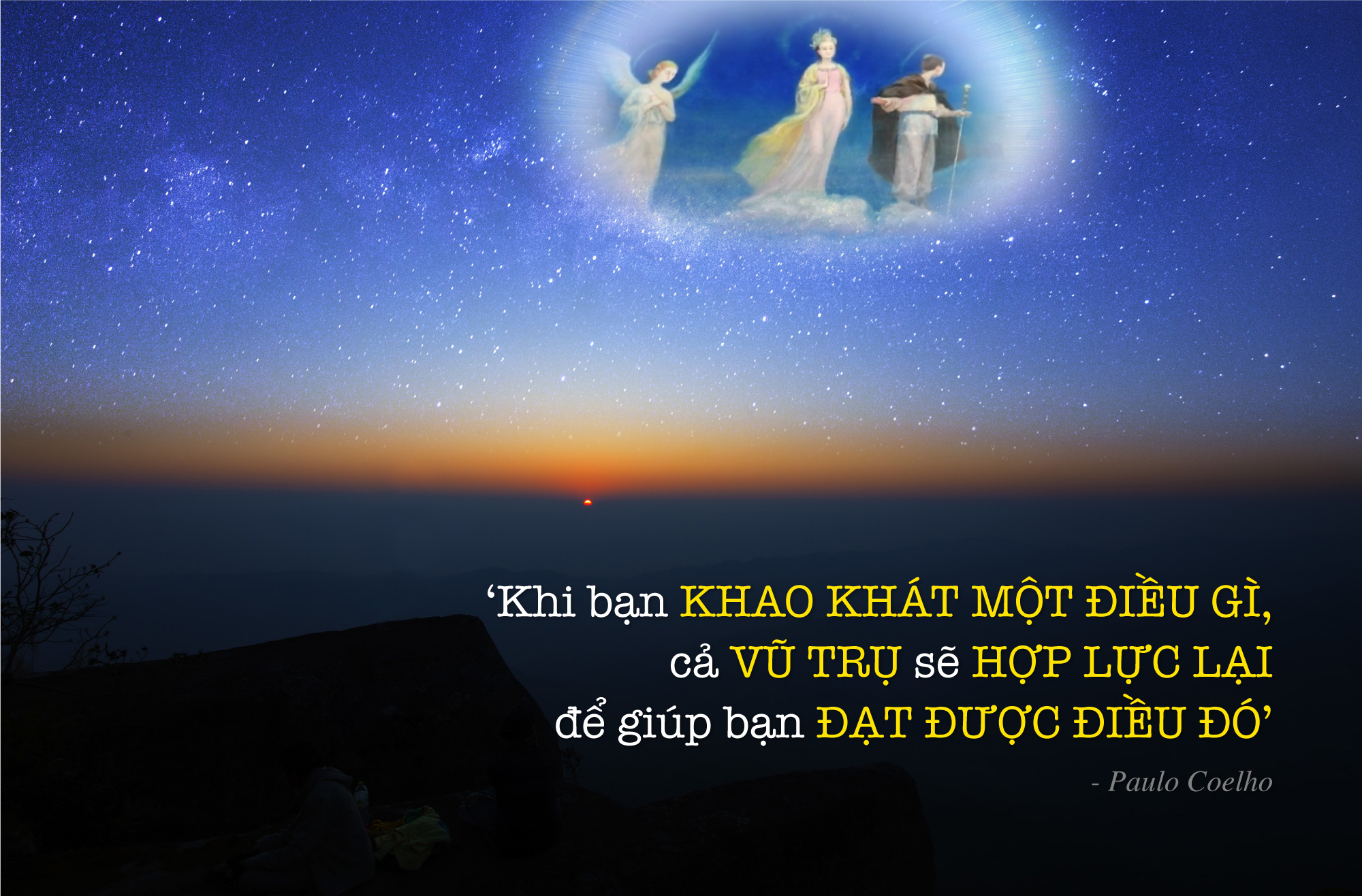 Khi bạn khao khát một điều gì đó chân chính , Vũ trụ sẽ ai bài giúp bạn đạt được ước nguyện